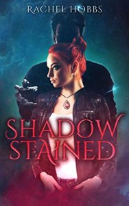 Shadow Stained by Rachel Hobbs