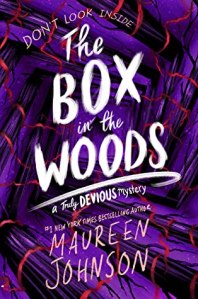 The Box in the Woods - Truly Devious - Maureen Johnson
